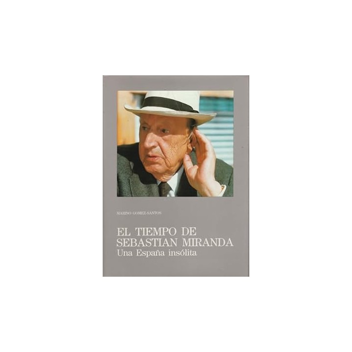 El Tiempo de Sebastián Miranda. Una España Insólita
